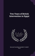 Cover: Two Years of British Intervention in Egypt - Palala Press