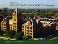 Cover: A History of Wayne State University in Photographs - Wayne State University Press