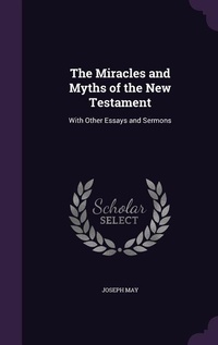 Enlarge image Cover: The Miracles and Myths of the New Testament - Palala Press