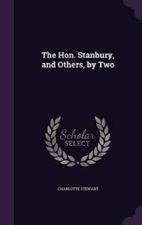 Enlarge image Cover: The Hon. Stanbury, and Others, by Two - Palala Press