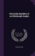 Cover: Riverside Rambles of an Edinburgh Angler - Palala Press