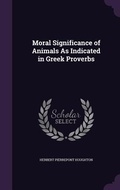 Cover: Moral Significance of Animals As Indicated in Greek Proverbs - Palala Press