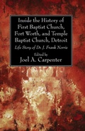 Cover: Inside the History of First Baptist Church, Fort Worth, and Temple Baptist Church, Detroit - Wipf & Stock Publishers