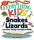 Cover: The Everything Kids' Snakes, Lizards, and Other Scaly Creatures Book - Everything