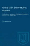 Cover: Public Men and Virtuous Women - University of Toronto Press