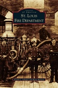 Cover: St. Louis Fire Department - Arcadia Publishing Library Editions