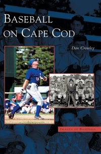 Enlarge image Cover: Baseball on Cape Cod - Arcadia Publishing Library Editions
