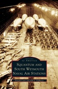 Cover: Squantum and South Weymouth Naval Air Stations - Arcadia Publishing Library Editions