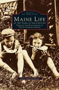 Cover: Maine Life at the Turn of the Century - Arcadia Publishing Library Editions