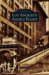 Enlarge image Cover: Los Angeles's Angels Flight - Arcadia Publishing Library Editions
