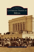 Cover: Latter-Day Saints in Mesa - Arcadia Publishing Library Editions