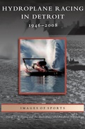 Cover: Hydroplane Racing in Detroit - Arcadia Publishing Library Editions