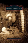 Cover: Michigan State Fair - Arcadia Publishing Library Editions