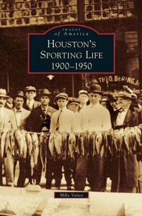 Abbildung von: Houston's Sporting Life - Arcadia Publishing Library Editions