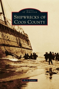 Abbildung von: Shipwrecks of Coos County - Arcadia Publishing Library Editions