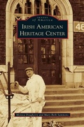 Cover: Irish American Heritage Center - Arcadia Publishing Library Editions