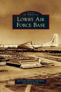 Cover: Lowry Air Force Base - Arcadia Publishing Library Editions