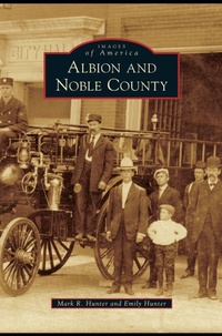 Enlarge image Cover: Albion and Noble County - Arcadia Publishing Library Editions