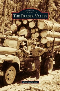 Enlarge image Cover: Fraser Valley - Arcadia Publishing Library Editions