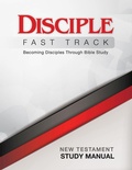 Abbildung von: Disciple Fast Track Becoming Disciples Through Bible Study New Testament Study Manual - Abingdon Press