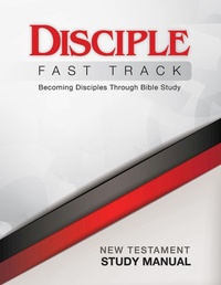 Abbildung von: Disciple Fast Track Becoming Disciples Through Bible Study New Testament Study Manual - Abingdon Press