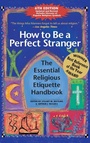 Cover: How to Be A Perfect Stranger (6th Edition) - SkyLight Paths Publishing,US