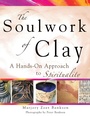 Cover: Soulwork of Clay - SkyLight Paths Publishing,US
