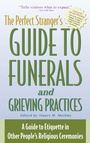 Cover: The Perfect Stranger's Guide to Funerals and Grieving Practices - SkyLight Paths Publishing,US