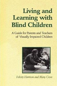 Enlarge image Cover: Living and Learning with Blind Children - University of Toronto Press