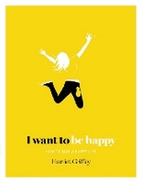 Enlarge image Cover: I Want to be Happy - Hardie Grant Books (UK)