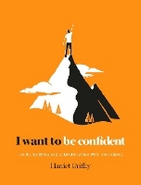 Enlarge image Cover: I Want to be Confident - Hardie Grant Books (UK)
