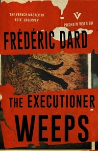 Enlarge image Cover: The Executioner Weeps - Pushkin Vertigo