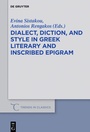 Cover: Dialect, Diction, and Style in Greek Literary and Inscribed Epigram - De Gruyter