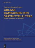 Cover: Ablasskampagnen des Sp&auml;tmittelalters - De Gruyter