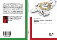 Abbildung von: Il nuovo servizio diplomatico europeo - Edizioni Accademiche Italiane