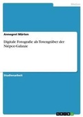 Cover: Digitale Fotografie als Totengraeber der Niepce-Galaxie - Grin Verlag