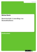 Cover: Bauwirtschaft. Controlling von Bauma&szlig;nahmen - GRIN Verlag