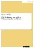 Cover: IFRS fuer kleinere und mittlere Unternehmen- Pro und Contra - Grin Verlag