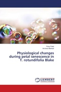 Cover: Physiological changes during petal senescence in T. rotundifolia Blake - LAP Lambert Academic Publishing