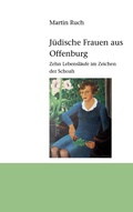 Cover: J&uuml;dische Frauen aus Offenburg - Books on Demand