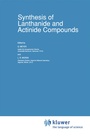 Cover: Synthesis of Lanthanide and Actinide Compounds - Kluwer Academic Publishers