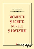 Cover: Momente &iquest;i schi&iquest;e. Nuvele &iquest;i povestiri - Litera Media Group