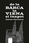 Cover: De la B&acirc;rca la Viena &iquest;i &icirc;napoi - Litera Media Group