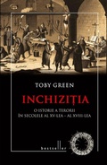 Cover: Inchizi&iquest;ia. O istorie a terorii &icirc;n secolele al XV-lea - al XVIII-lea - Litera Media Group