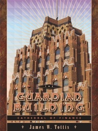 Enlarge image Cover: The Guardian Building - Wayne State University Press