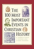 Cover: The 100 Most Important Events in Christian History - Revell, a division of Baker Publishing Group