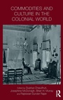 Cover: Commodities and Culture in the Colonial World - Routledge