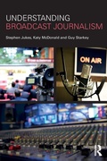 Cover: Understanding Broadcast Journalism - Routledge
