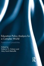 Cover: Education Policy Analysis for a Complex World - Routledge