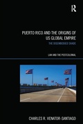 Cover: Puerto Rico and the Origins of U.S. Global Empire - Routledge
